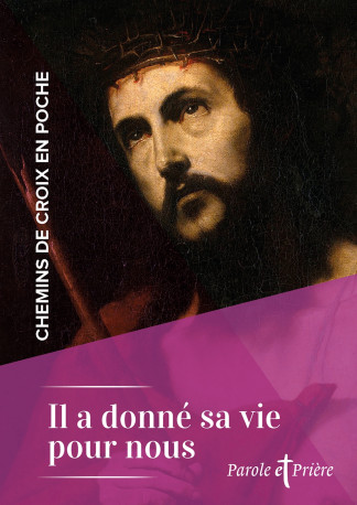 Chemins de croix en poche - Il a donné sa vie pour nous - Cédric Chanot - ARTEGE