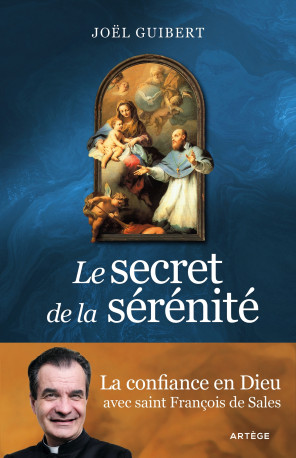 Le secret de la sérénité - Joël Guibert - ARTEGE