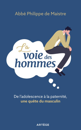 La voie des hommes - Philippe De MAISTRE - ARTEGE