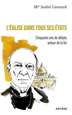 L'Eglise dans tous ses états - André Léonard, André-Mutien LEONARD - ARTEGE