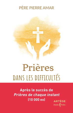 Prières dans les difficultés - Pierre Amar - ARTEGE