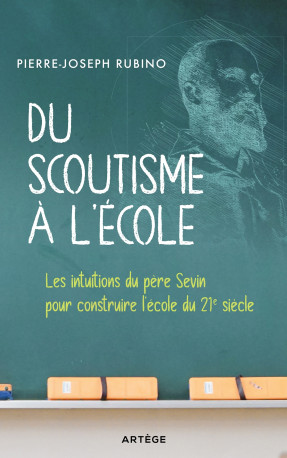 Du scoutisme à l'école - Pierre-Joseph Rubino, François-Xavier Clément - ARTEGE