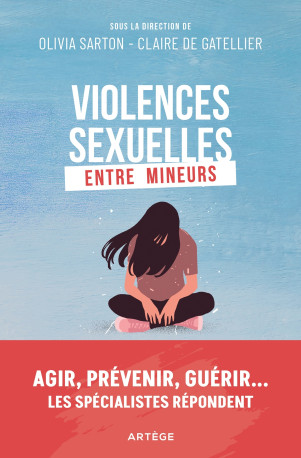 Violences sexuelles entre mineurs - Olivia SARTON, Claire de Gatellier - ARTEGE