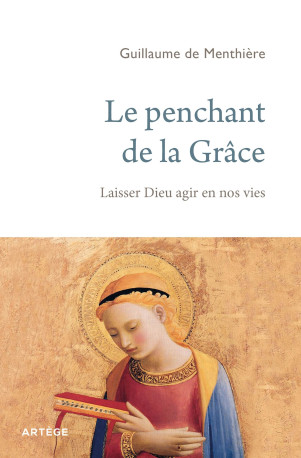 Le penchant de la Grâce - Guillaume DE MENTHIERE - ARTEGE