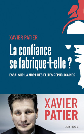 La confiance se fabrique-t-elle ? - Xavier Patier - ARTEGE