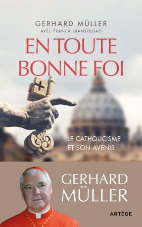 En toute bonne foi - Gerhard MÜLLER, Franca Giansoldati - ARTEGE