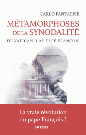 Métamorphoses de la synodalité - Carlo Fantappiè - ARTEGE