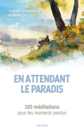 En attendant le paradis - Thierry-Dominique Humbrecht - ARTEGE