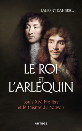 Le Roi et l'Arlequin - Laurent Dandrieu - ARTEGE