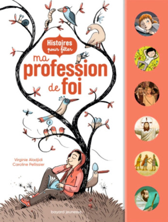 Histoires pour fêter ma profession de foi - Caroline Pellissier, Karine Bernadou, Virginie Aladjidi, Patrice Cablat, Alban Marilleau - BAYARD SOLEIL