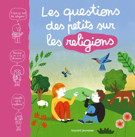 Les questions des petits sur les religions - MARIE AUBINAIS, Martine Laffon, Charlotte Des Ligneris, Anouk Ricard - BAYARD JEUNESSE