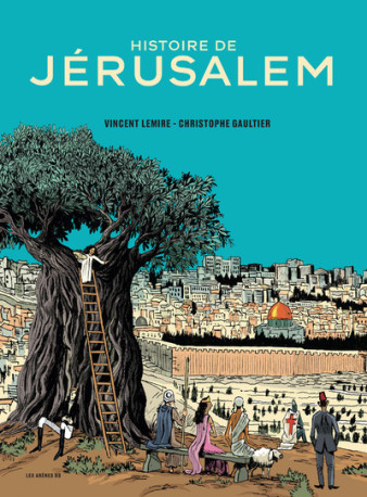 Histoire de Jérusalem - Vincent Lemire, Christophe Gaultier - ARENES