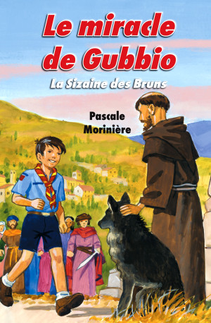 Le miracle de Gubbio (La Sizaine des Bruns 4) - Morinière, Pascale - LICORNE