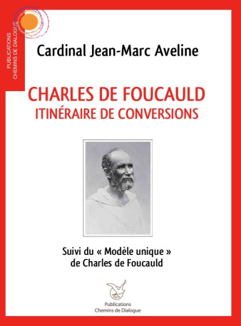 Charles de Foucauld -  Cardinal Aveline Jean-Marc, Jean-Marc Aveline - CHEMIN DIALOGUE