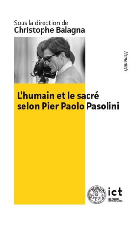 L'humain et le sacré selon Pier Paolo Pasolini - Christophe Balagna - ICT