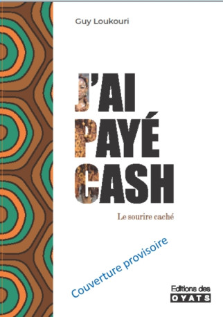 J'ai payé cash - Guy-Roger DOUKOURY, Guy-Roger Loukouri - OYATS