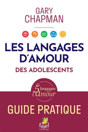 Langages d'amour des adolescents. Guide pratique. - GARY CHAPMAN - FAREL