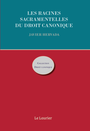 Les racines sacramentelles du droit canonique - Javier HERVADA - LAURIER