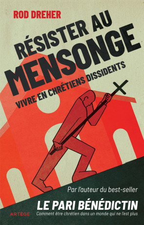 Résister au mensonge - Rod Dreher, Hubert Darbon - ARTEGE