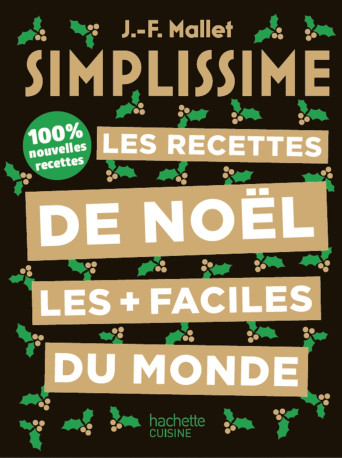 Simplissime - Les recettes de Noël les plus faciles du monde - Jean-François Mallet - HACHETTE PRAT