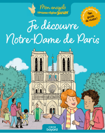 Je découvre Notre-Dame de Paris - Stéphanie Rubini - CRER BAYARD