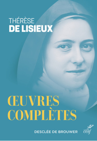 OEUVRES COMPLETES NED - Thérèse de Lisieux Thérèse de Lisieux,  ThErEse de Lisieux - CERF