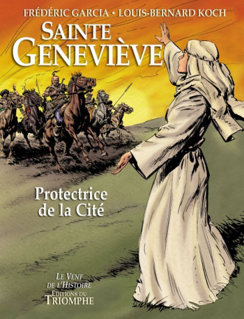 Sainte Geneviève, protectrice de la Cité - Louis Bernard Koch, Frédéric Garcia - TRIOMPHE