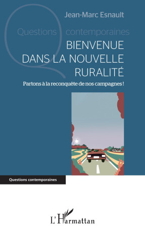 Bienvenue dans la nouvelle ruralité - Jean-Marc Esnault - L'HARMATTAN