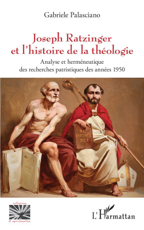 Joseph Ratzinger et l'histoire de la théologie - Gabriele Palasciano - L'HARMATTAN