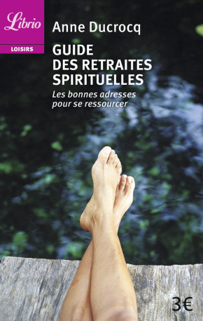 Guide des retraites spirituelles - Ducrocq Anne - J'AI LU