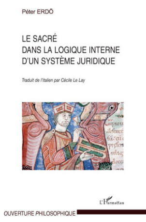 Le sacré dans la logique interne d'un système juridique - Péter Erdö - L'HARMATTAN