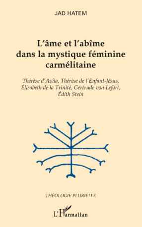 L'âme et l'abîme dans la mystique féminine carmélitaine - Jad Hatem - L'HARMATTAN