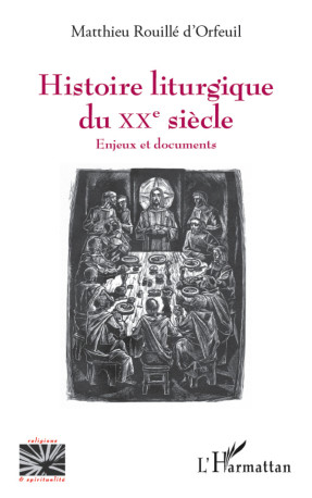 Histoire liturgique du XXe siècle - Matthieu Rouillé d'Orfeuil - L'HARMATTAN