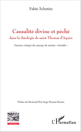 Causalité divine et péché dans la théologie de saint Thomas d'Aquin - Fabio Schmitz - L'HARMATTAN