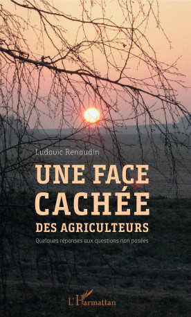 Une face cachée des agriculteurs - Ludovic Renaudin - L'HARMATTAN