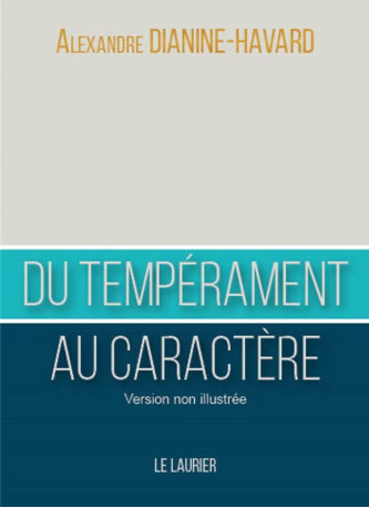 Du tempérament au caractère - Alexandre Dianine-Havard - LAURIER