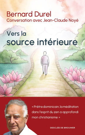 Vers la source intérieure - Bernard Durel, Jean-Claude Noyé - DDB