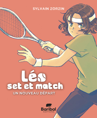 Léo, set et match - Sylvain Zorzin - BARIBAL