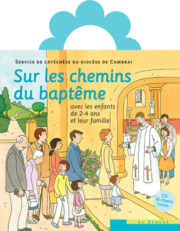 Sur les chemins du baptême - enfant 2-4 ans - SDC Cambrai SDC Cambrai,  ,  SDC Cambrai - SENEVE