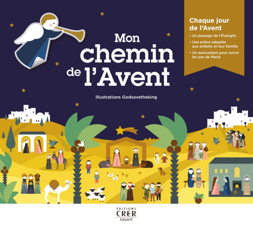 Mon chemin de l'Avent - GODSAVETHEKING GODSAVETHEKING, GENEVIÈVE PASQUIER - CRER BAYARD