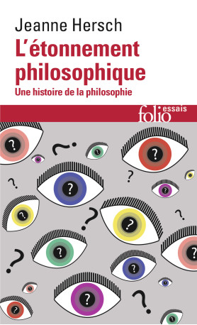 L'ETONNEMENT PHILOSOPHIQUE - UNE HISTOIRE DE LA PHILOSOPHIE - HERSCH JEANNE - FOLIO