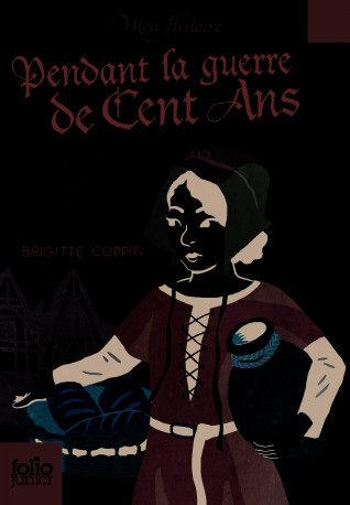 Pendant la guerre de Cent Ans - Brigitte Coppin - GALLIMARD JEUNE