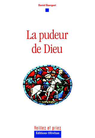 La pudeur de Dieu - Daniel Bourguet, Daniel Bourguet - OLIVETAN