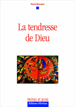 La tendresse de Dieu - Daniel Bourguet, Daniel Bourguet - OLIVETAN