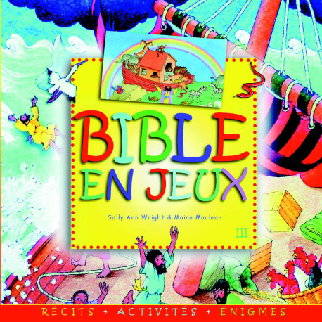 Bible en jeux III. Récits, énigmes, activités - Wright et Maclean, Wright et Maclean - OLIVETAN