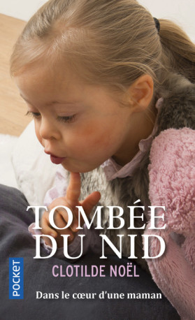 Tombée du nid - Clotilde Noël, Tim Guénard, Marion Guénard - POCKET