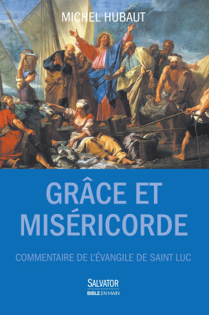 Grace et miséricorde - Michel Hubaut, Michel Hubaut - SALVATOR