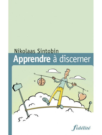 Apprendre à discerner - Nikolaas Sintobin, Nikolaas Sintobin - FIDELITE