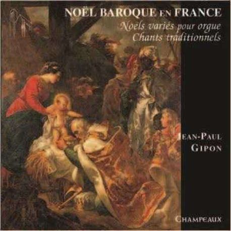 Noël baroque en France - CD - Jean-Paul GIPON - CHAMPEAUX