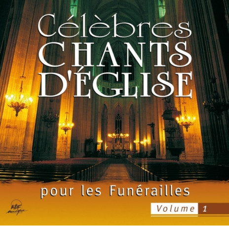 Célèbres chants d'église pour les funérailles, vol. 1 -   - ADF MUSIQUE